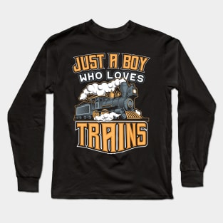 Just a Boy who loves Trains for Boys Long Sleeve T-Shirt